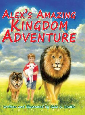 Alex's Amazing Kingdom Adventure By Smith Gale A (Hardback)