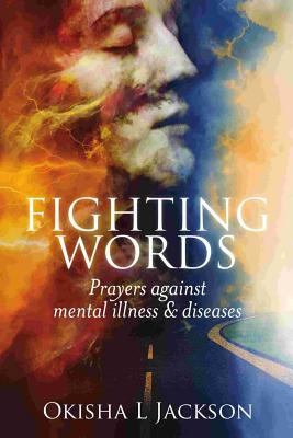 Fighting Words Prayers Against Mental Illness & Diseases