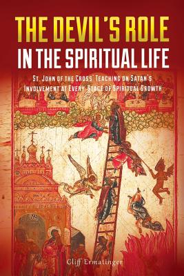 The Devil's Role in the Spiritual Life St John of the Cross' Teachin