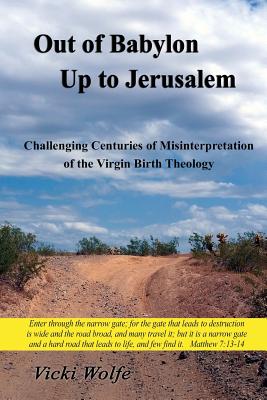 Out of Babylon Up to Jerusalem Challenging Centuries of Misinterpreta