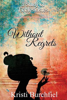 Without Regrets A Study of Ecclesiastes