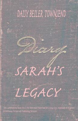 Sarah's Legacy By Daisy Beiler Townsend (Paperback) 9780692986103