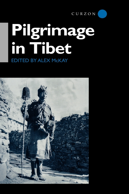 Pilgrimage In Tibet By Alex Mc Kay (Hardback) 9780700709922