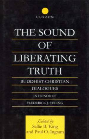 The Sound of Liberating Truth By Paul Ingram Sallie B King (Hardback)