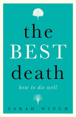 Best Death How To Die Well By Sarah Winch (Paperback) 9780702259722