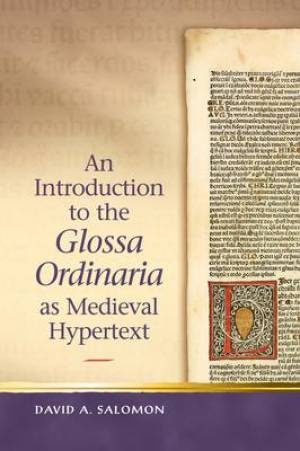 An Introduction To The 'Glossa Ordinaria' As Medieval Hypertext