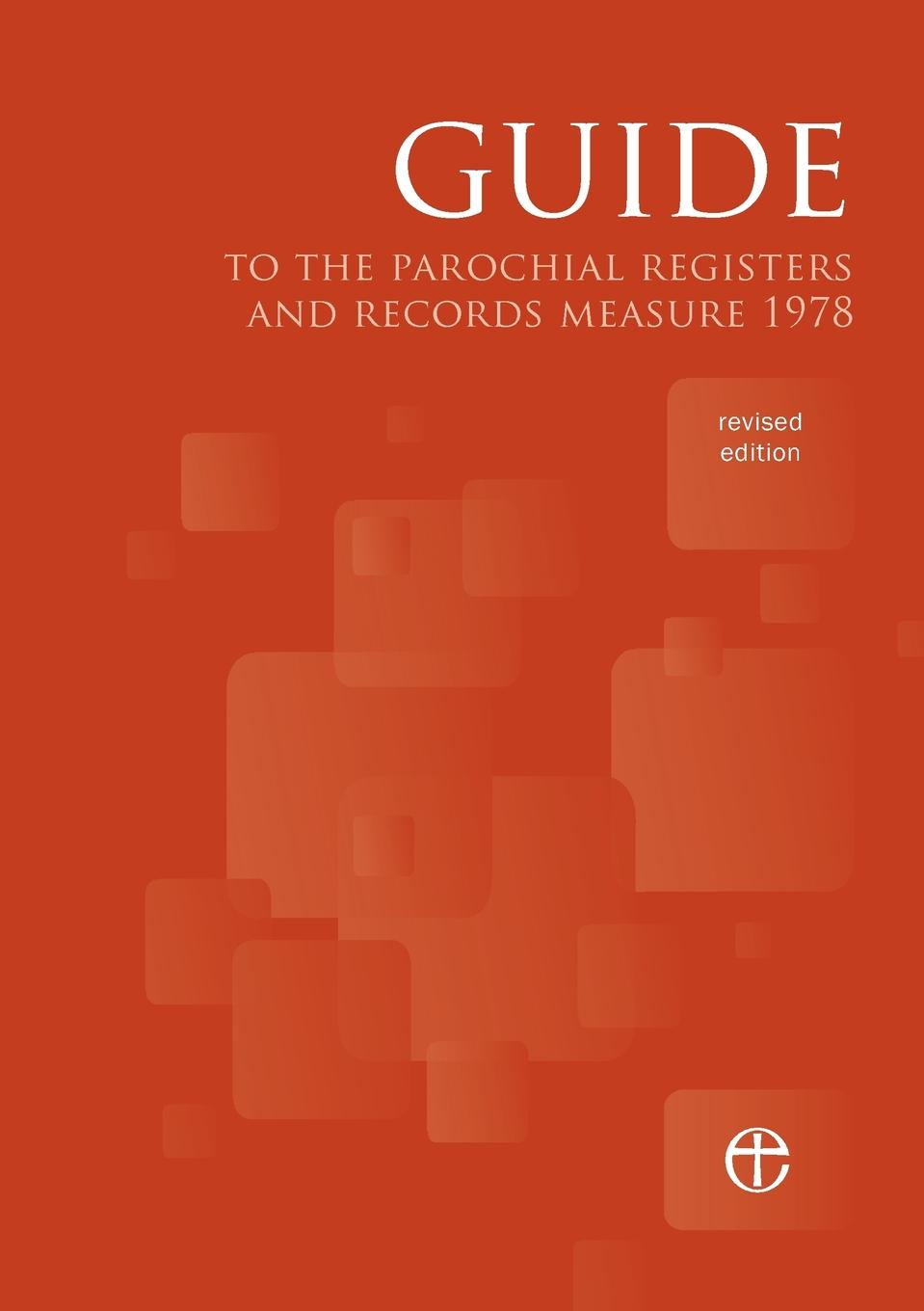 Guide to the Parochial Registers and Records Measure 1978 (Paperback)