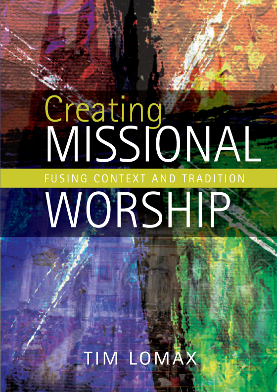 Creating Missional Worship By Tim Lomax (Paperback) 9780715144640