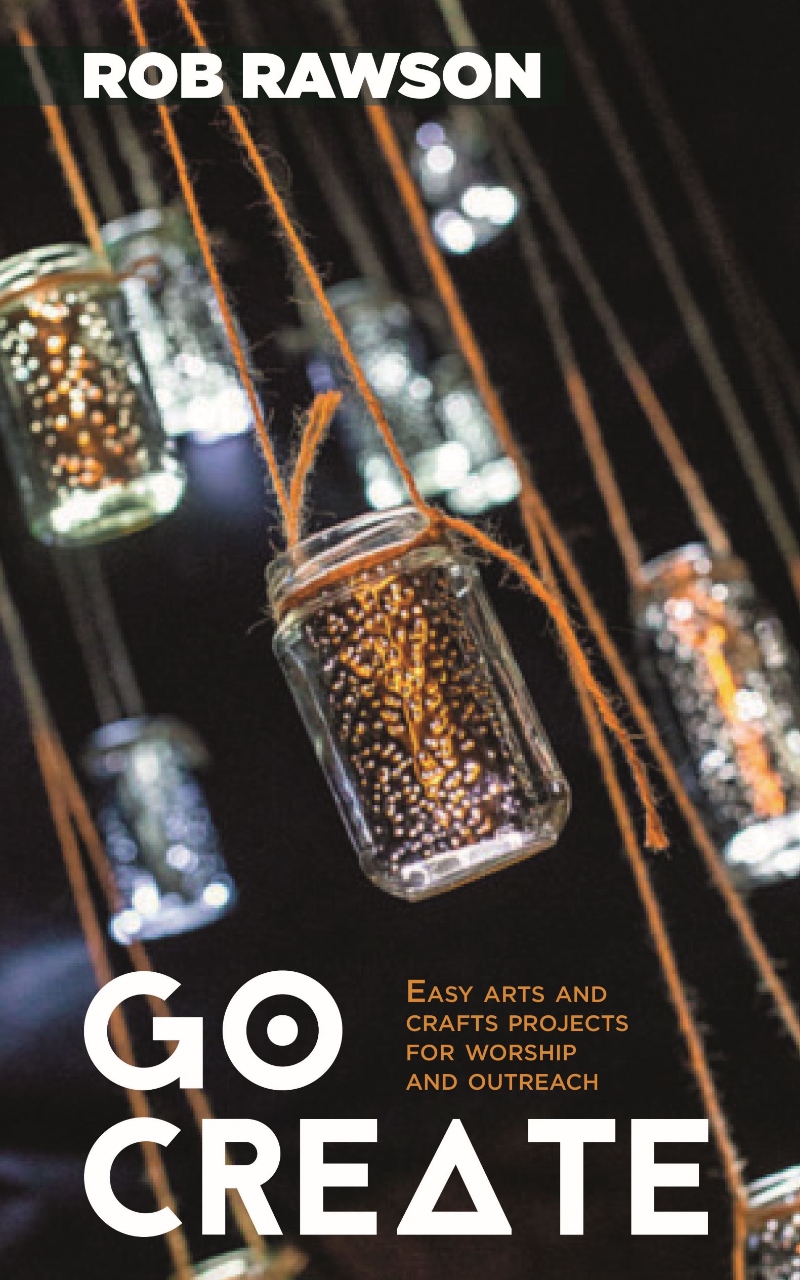 Go Create By Rob Rawson (Paperback) 9780715203767