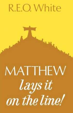 Matthew Lays it on the Line By R E O White (Paperback) 9780715204078