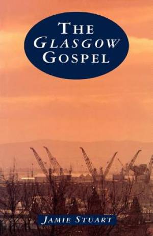 The Glasgow Gospel By Jamie Stuart (Paperback) 9780715206645