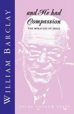 And He Had Compassion By William Barclay (Paperback) 9780715206676