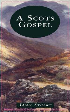 A Scots Gospel By Jamie Stuart (Paperback) 9780715206737