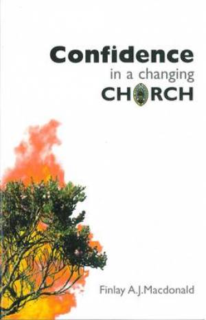 Confidence in a Changing Church By Finlay Macdonald (Paperback)