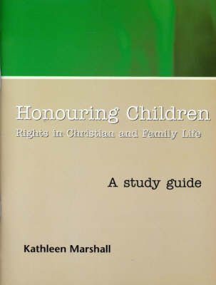 Honouring Children Study Guide The Human Rights of the Child in Chr