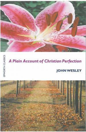 Plain Account Christian Perfection By John Wesley (Paperback)