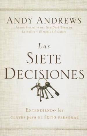 Las siete decisiones By Andy Andrews (Paperback) 9780718001513