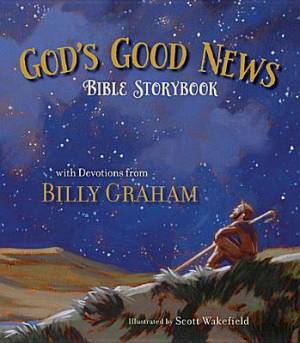 God's Good News Bible Storybook By Billy Graham (Hardback)