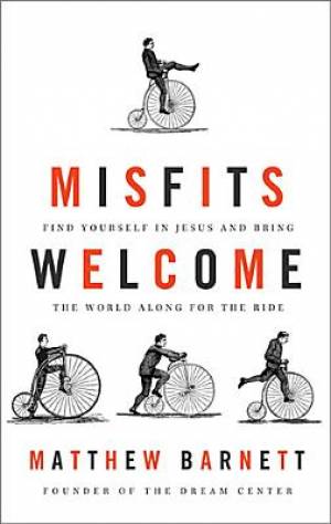 Misfits Welcome By Matthew Barnett (Paperback) 9780718021900