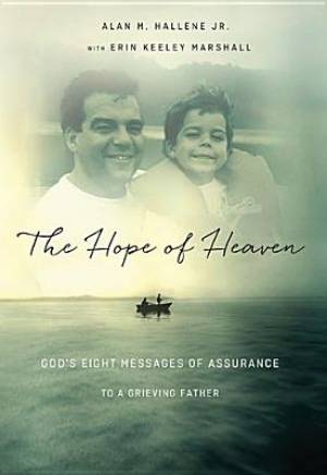 The Hope of Heaven By Alan M Hallene Jr (Hardback) 9780718022051