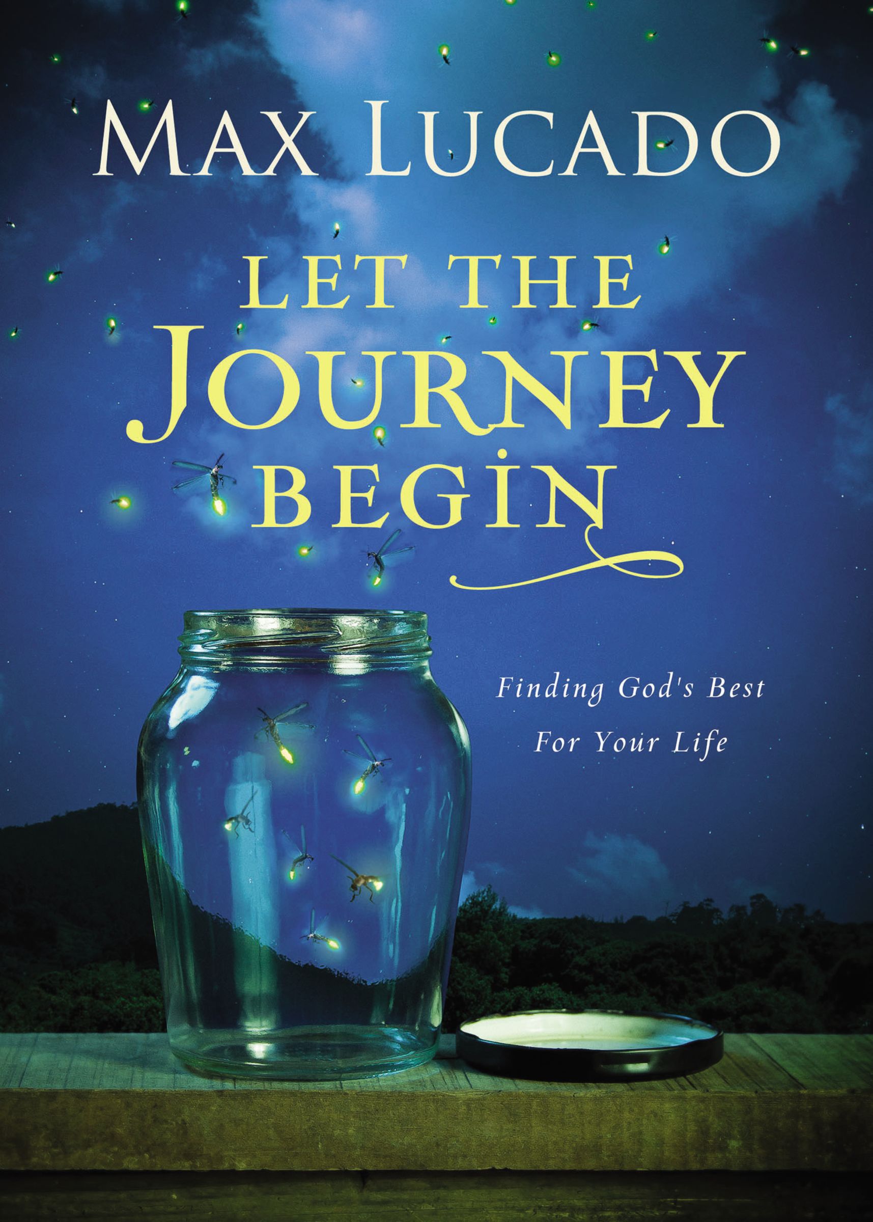 Let the Journey Begin By Max Lucado (Hardback) 9780718030490