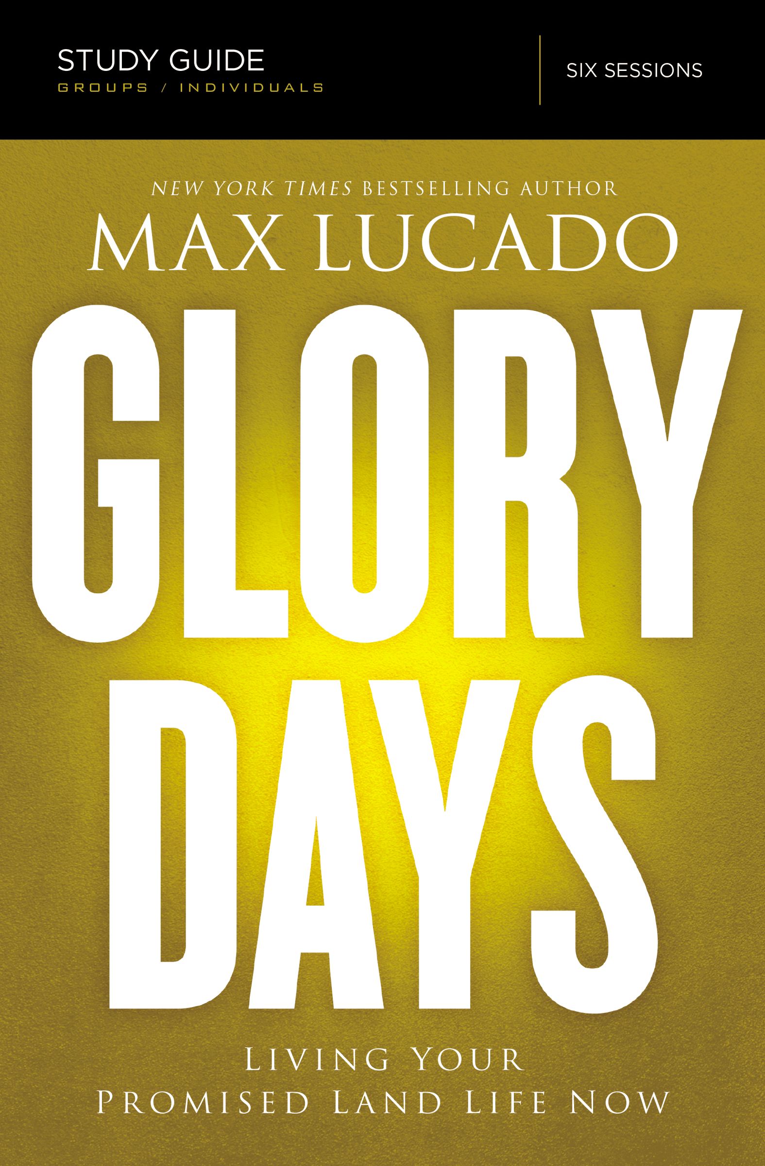 Glory Days Study Guide By Max Lucado (Paperback) 9780718035976