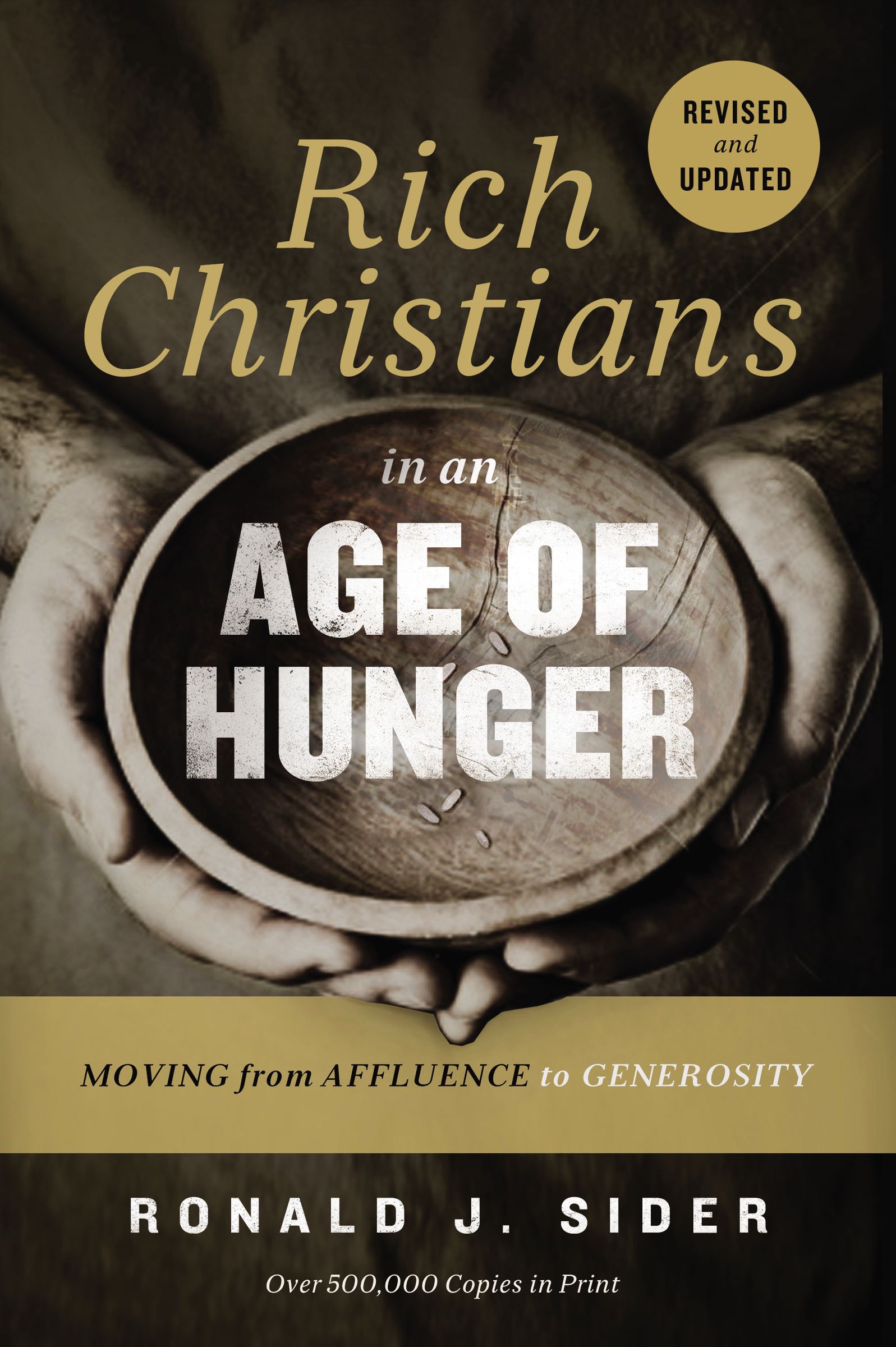 Rich Christians in an Age of Hunger By Thomas Nelson Ronald J Sider