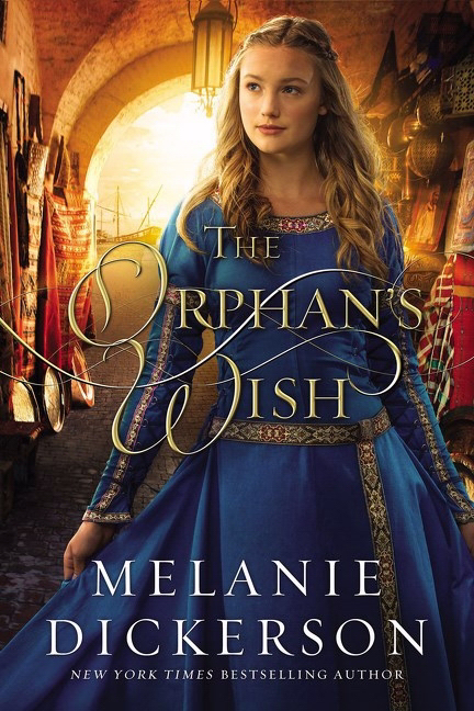 The Orphan's Wish By Melanie Dickerson (Hardback) 9780718074838