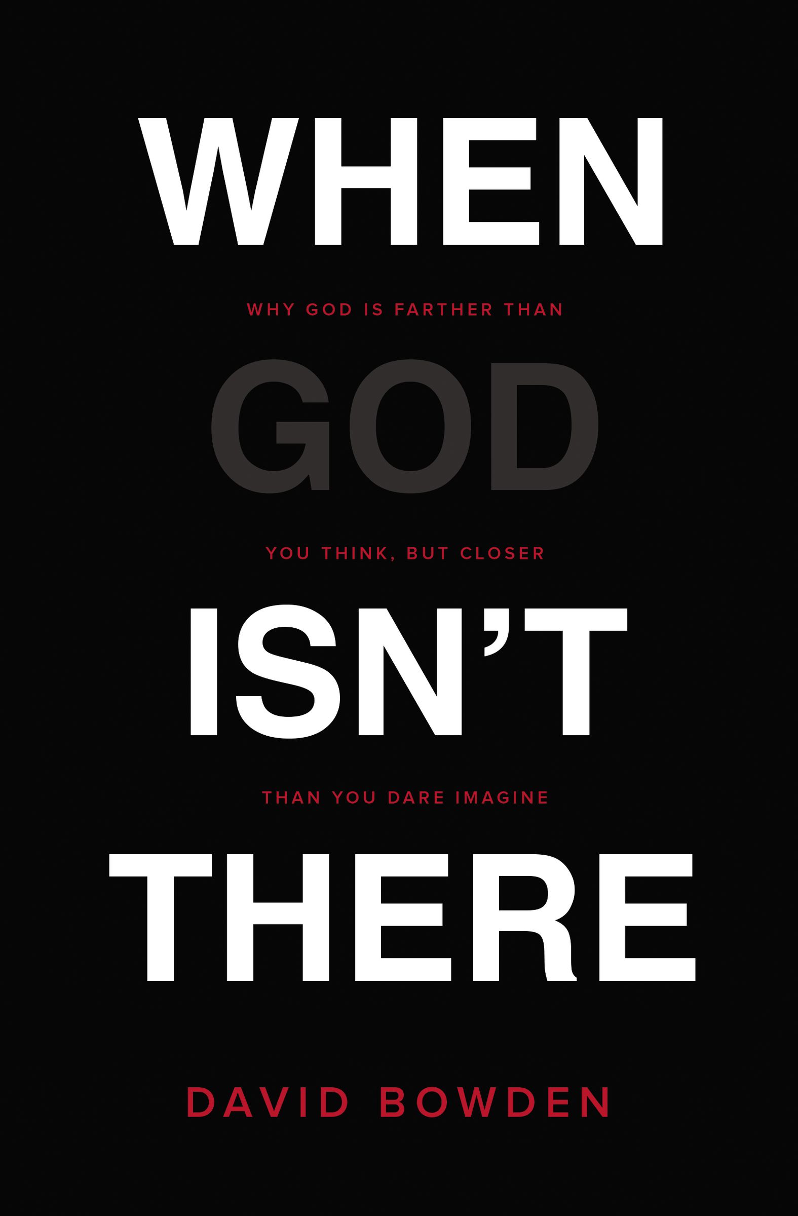 When God Isn't There By David Bowden (Paperback) 9780718077631