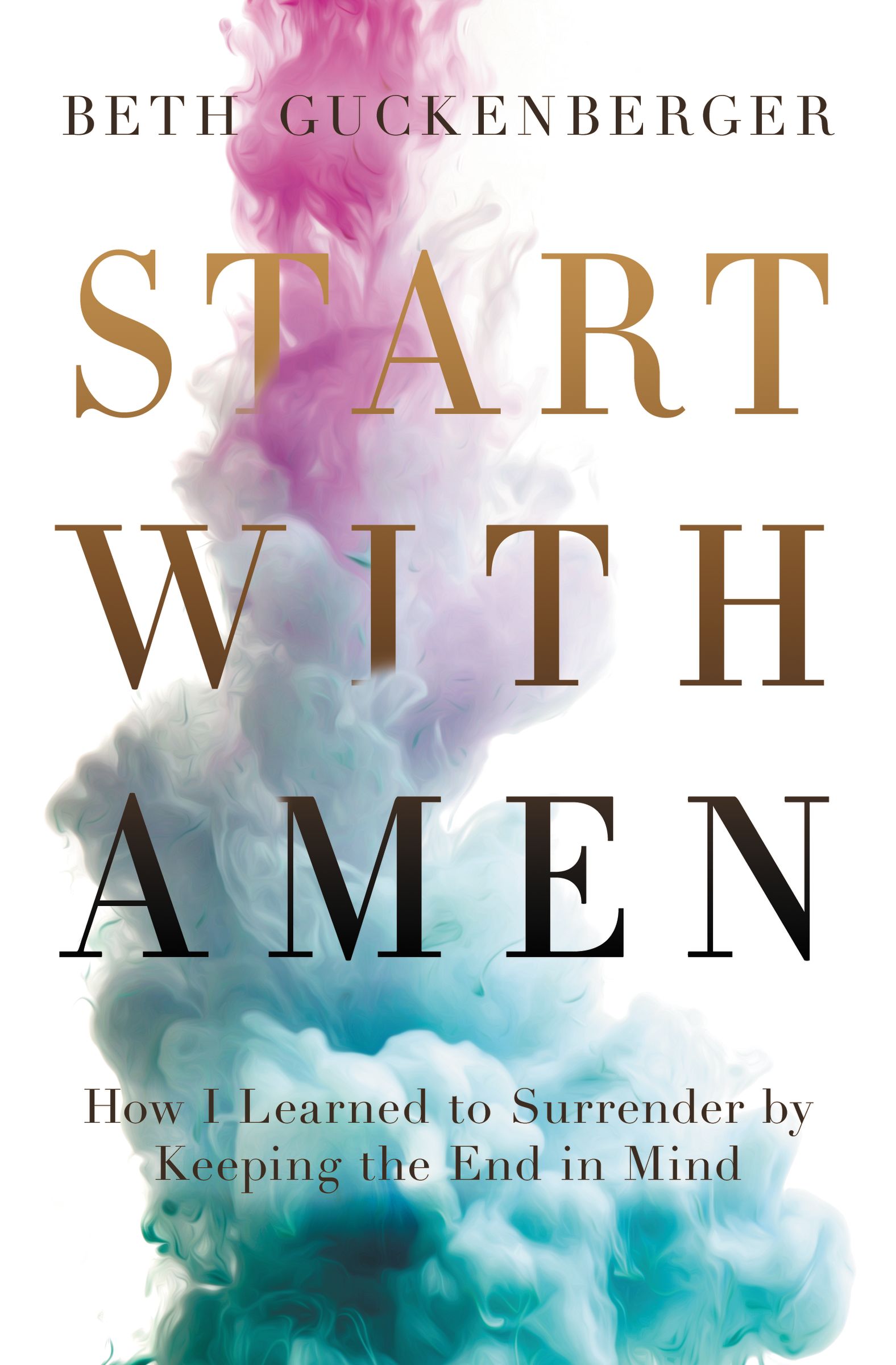 Start with Amen By Beth Guckenberger (Paperback) 9780718079017