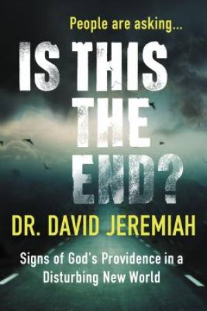 Is This the End By David Jeremiah (Hardback) 9780718079864