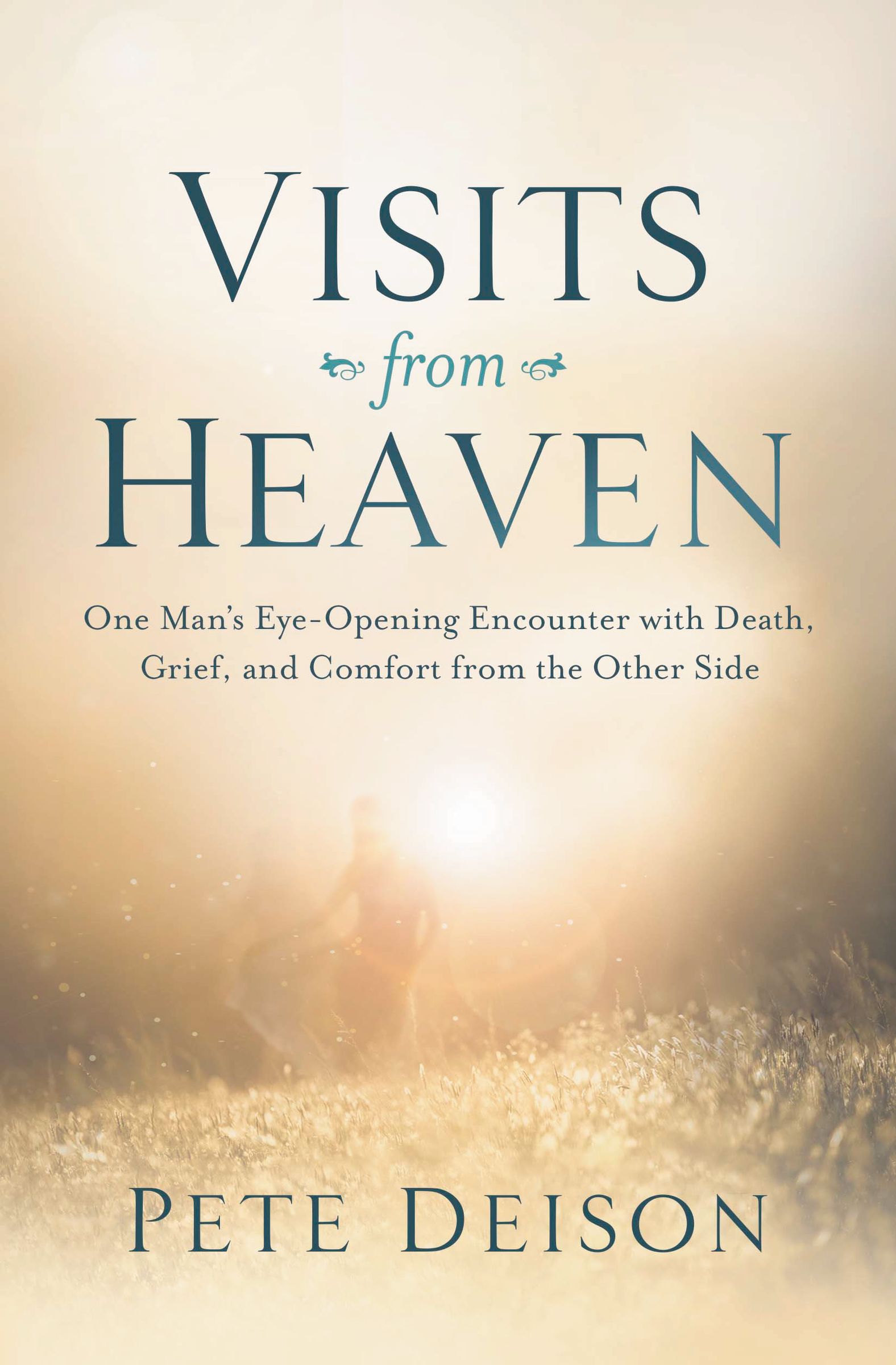 Visits From Heaven By Pete Deison (Paperback) 9780718083601