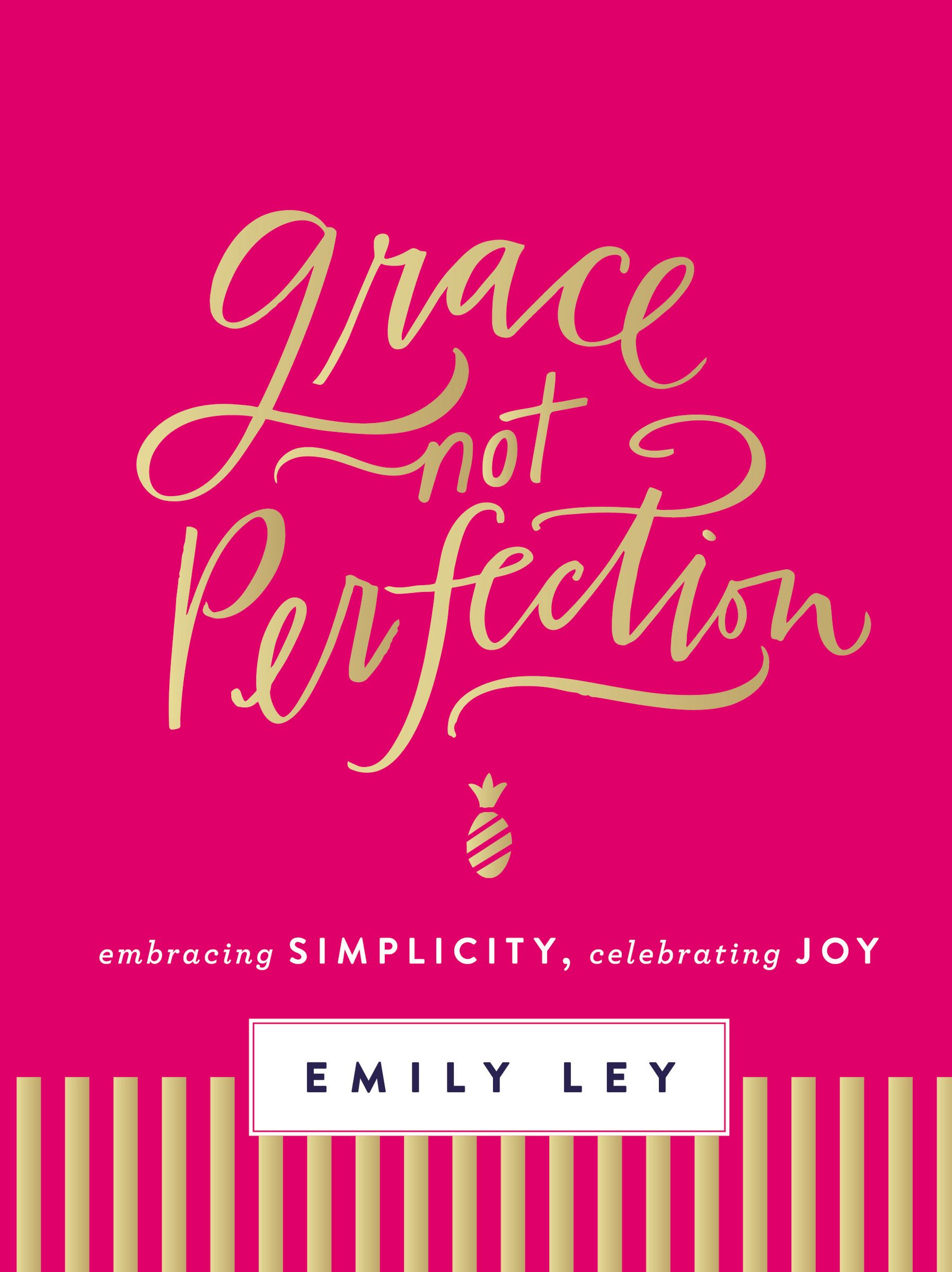 Grace Not Perfection By Emily Ley (Hardback) 9780718085223