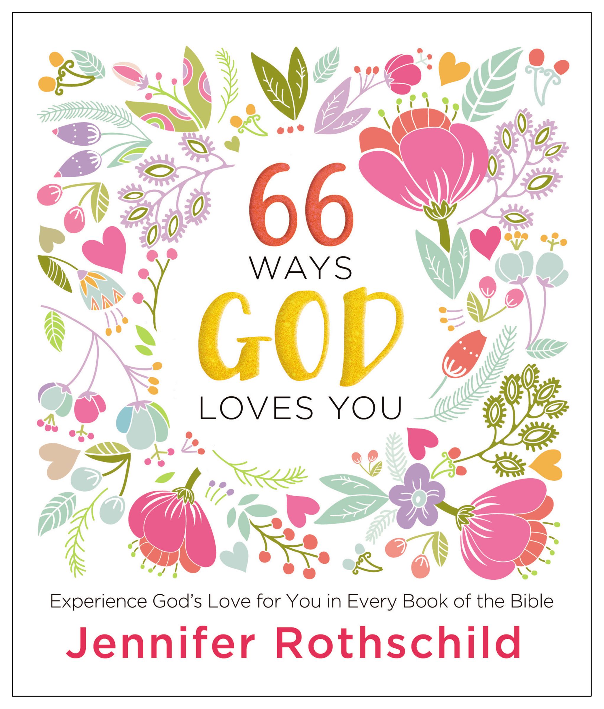 66 Ways God Loves You By Jennifer Rothschild (Hardback) 9780718087708