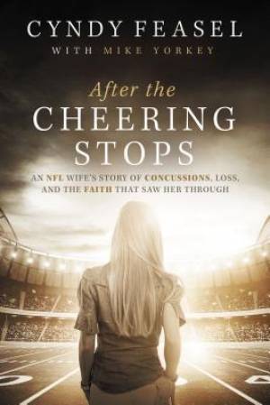 After the Cheering Stops By Cyndy Feasel (Hardback) 9780718088309