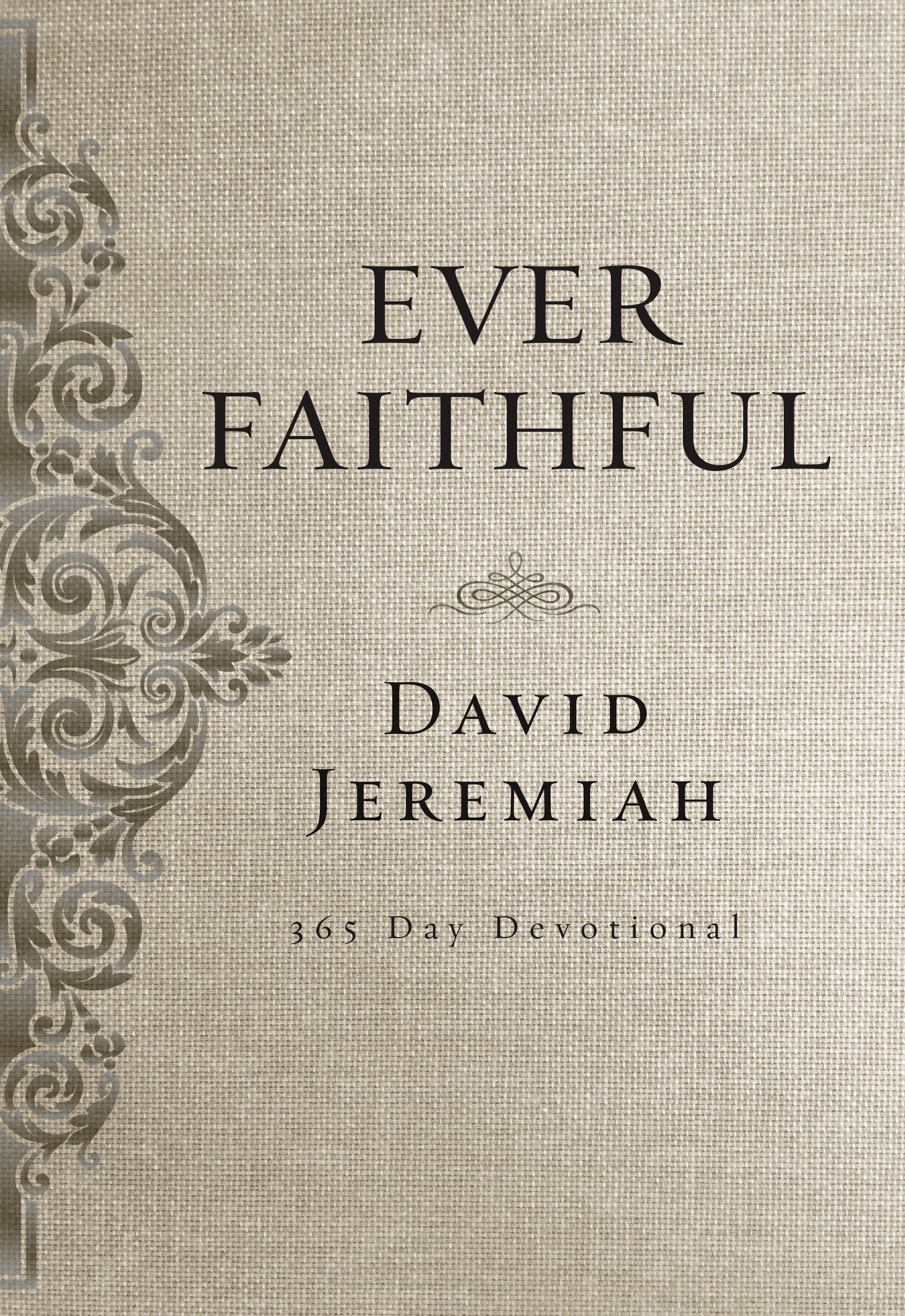 Ever Faithful By David Jeremiah (Hardback) 9780718088811