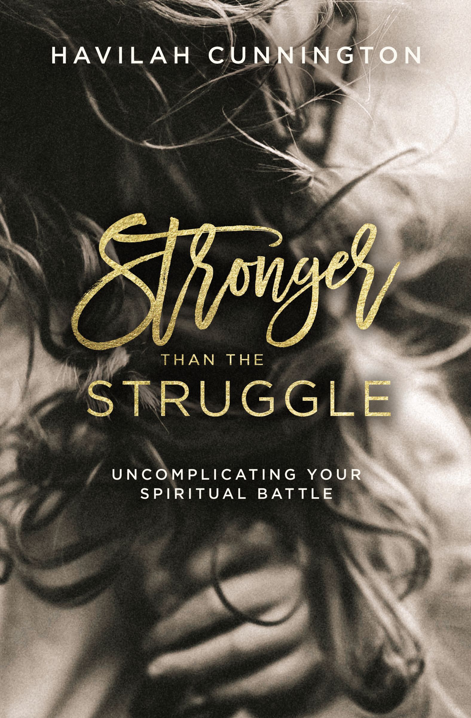 Stronger Than The Struggle By Havilah Cunnington (Paperback)