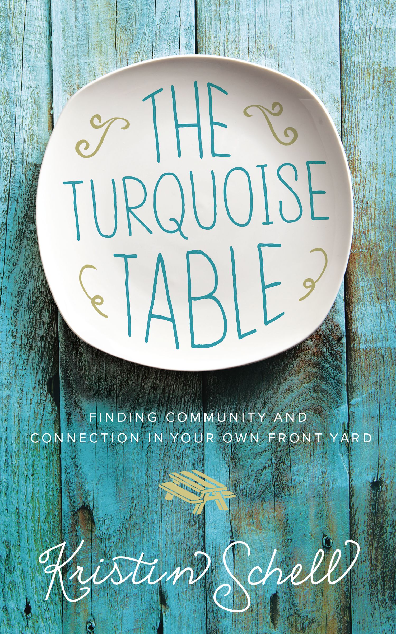 The Turquoise Table By Kristin Schell (Hardback) 9780718095581