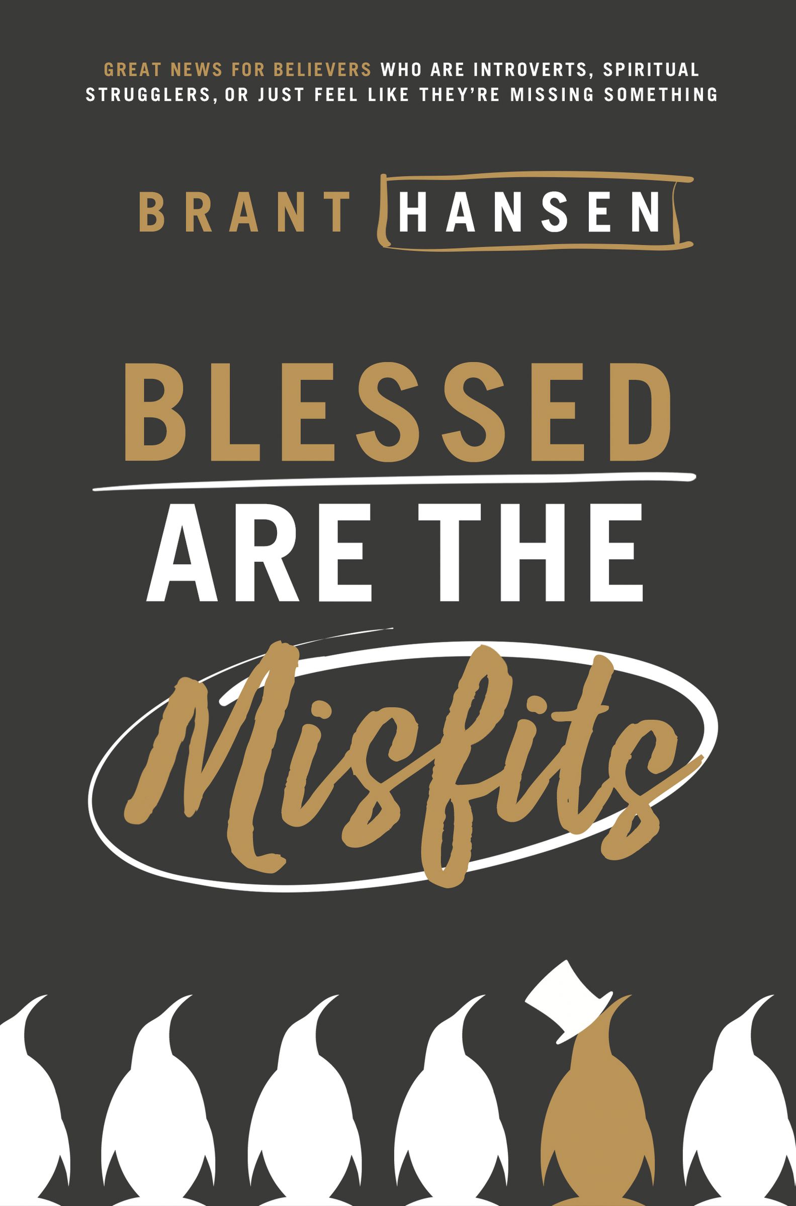 Blessed are the Misfits By Brant Hansen (Paperback) 9780718096311