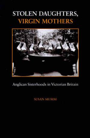 Stolen Daughters Virgin Mothers By Ms Susan Mumm (Hardback)