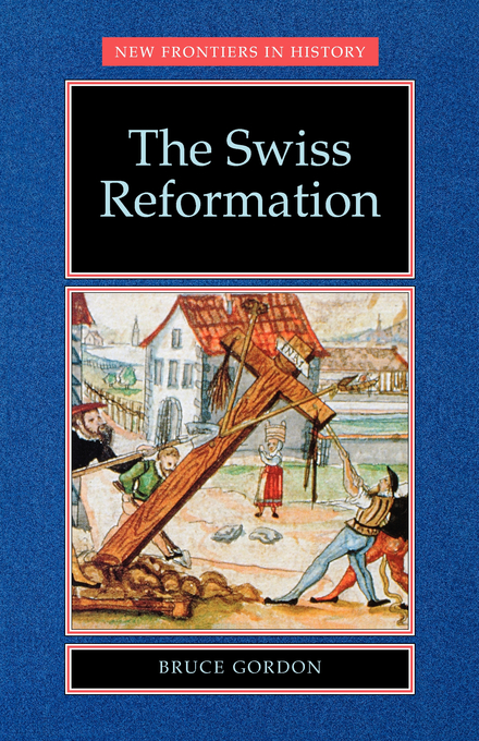 The Swiss Reformation By Bruce Gordon (Paperback) 9780719051180