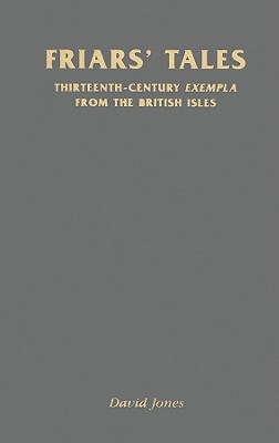 Friars Tales Sermon Exempla from the British Isles By Jones David