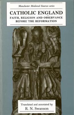 Catholic England Faith Religion and Observance Before the Reformatio