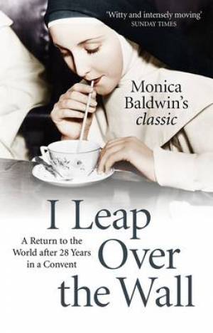 I Leap Over the Wall By Monica Baldwin (Paperback) 9780719816437