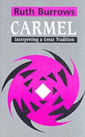 Carmel Interpreting A Great Tradition By Ruth Burrows Ocd (Paperback)