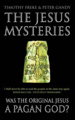 Jesus Mysteries By Timothy Freke (Paperback) 9780722536773