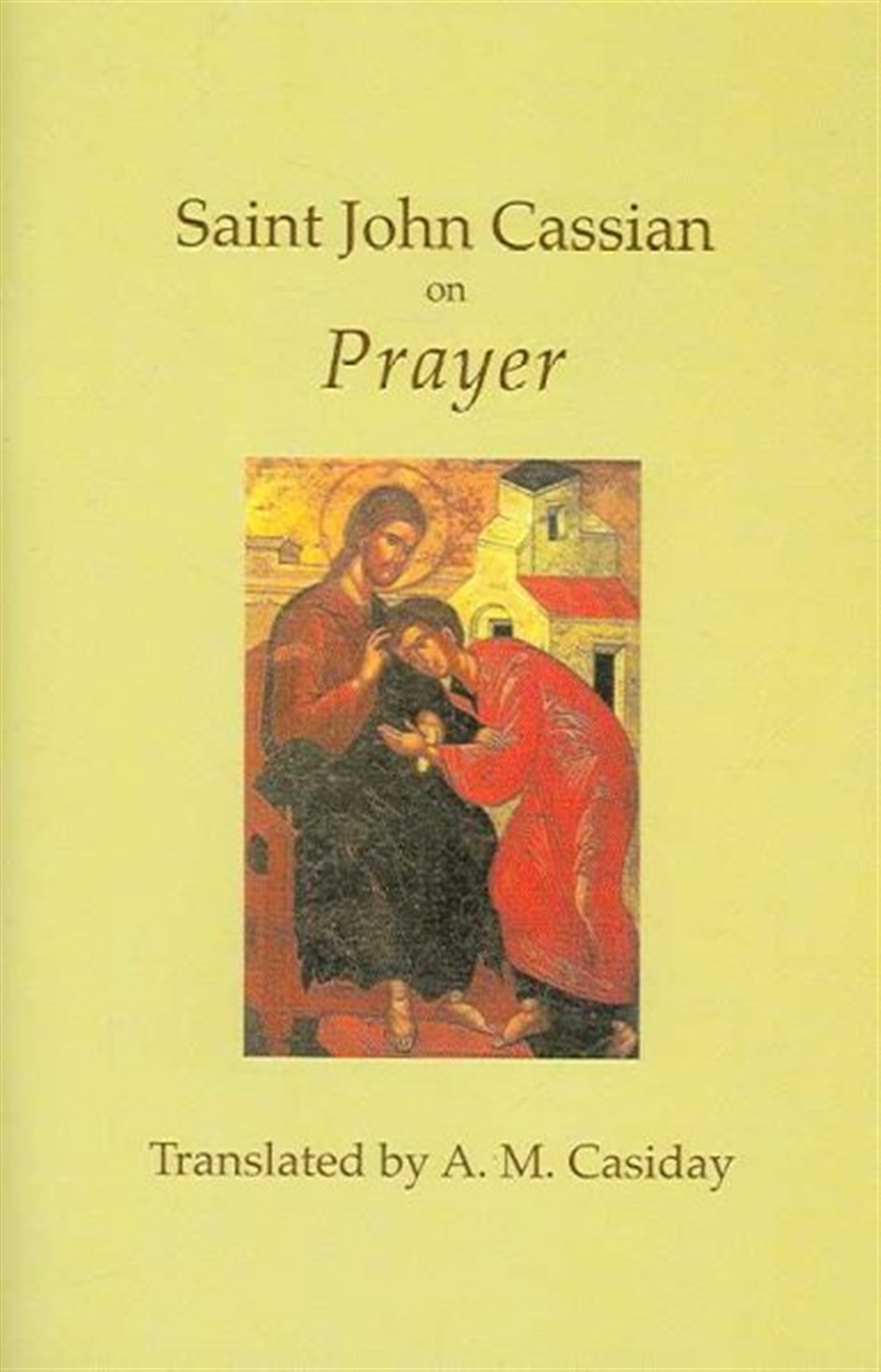 Saint John Cassian on Prayer By John Cassian (Paperback) 9780728301665