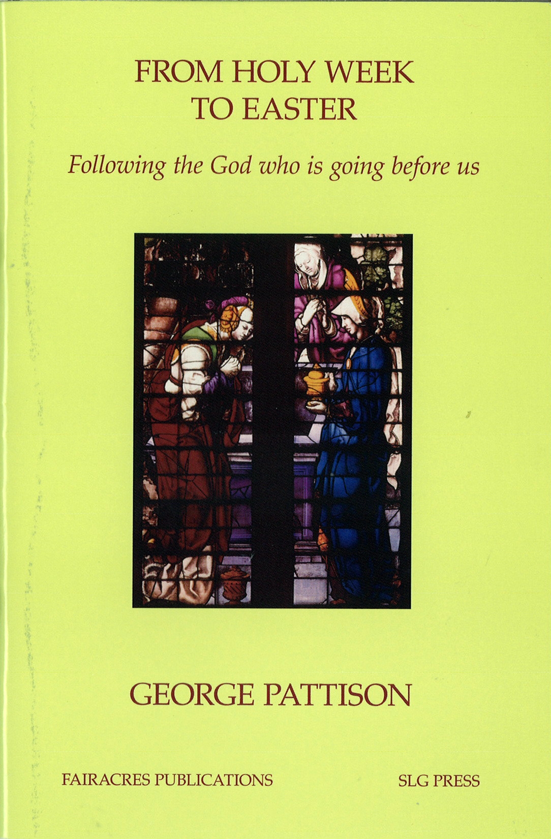 From Holy Week to Easter By George Linsley Pattison (Paperback)