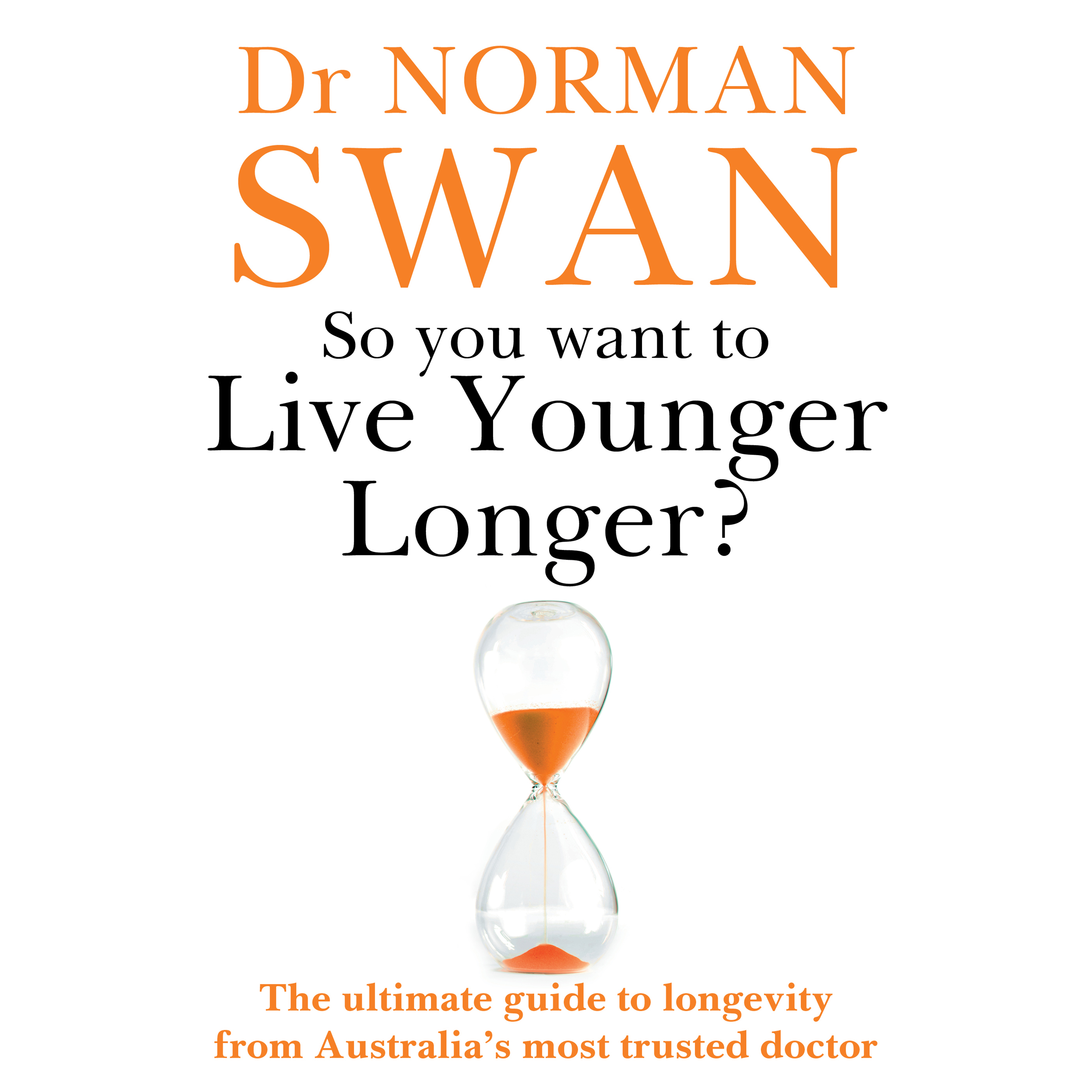 So You Want To Live Younger Longer?