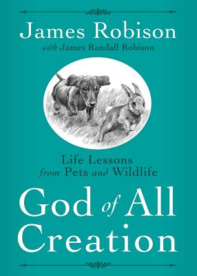 God of All Creation Life Lessons from Pets and Wildlife